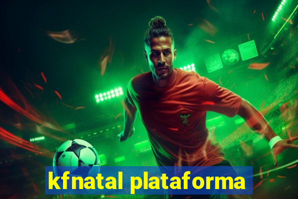 kfnatal plataforma